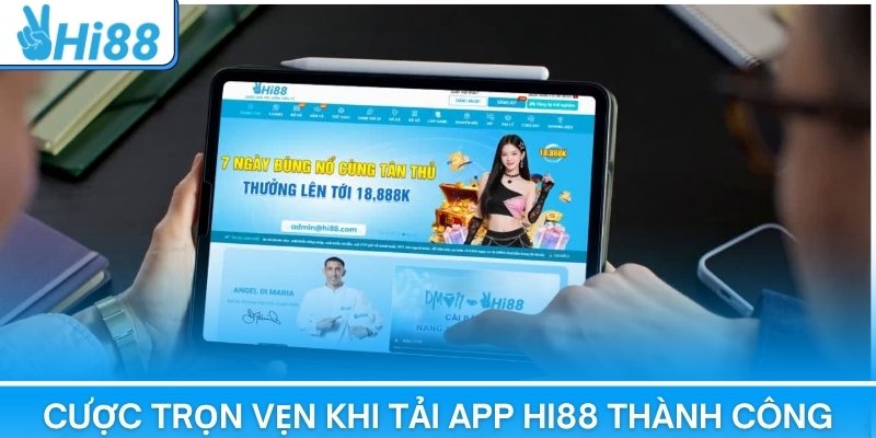 Cược trọn vẹn khi tải app Hi88 thành công