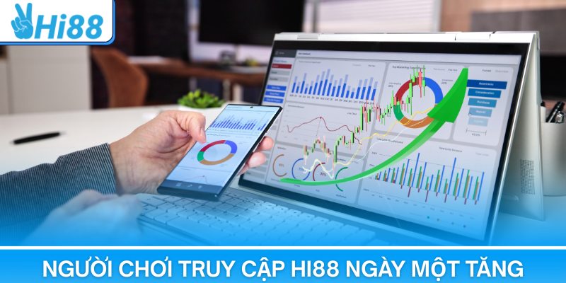Số lượng người chơi truy cập Hi88 ngày một gia tăng