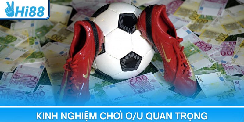 Không xuống tiền sớm khi chọn Tài là kinh nghiệm chơi O/U quan trọng