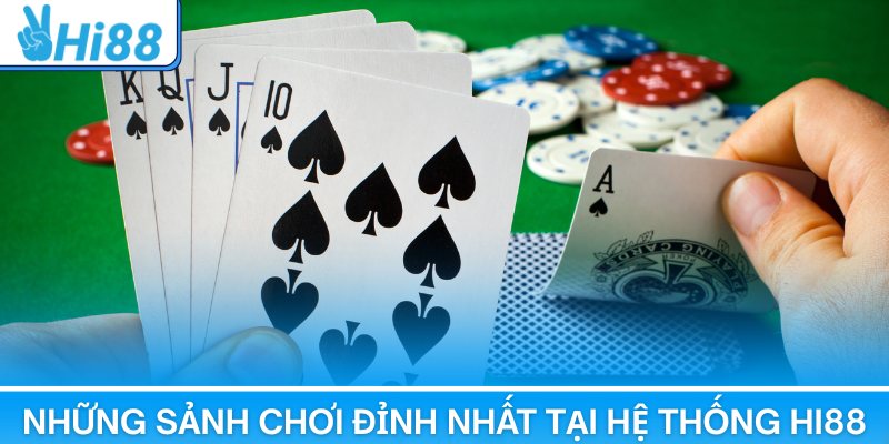 Những sảnh chơi đỉnh nhất tại hệ thống Hi88